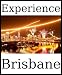 Experience Brisbane: a travel guide (2009)