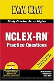 NCLEX-RN Exam Practice Questions Exam Cram (Exam Cram 2)