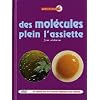 Des mol�cules plein l'assiette : La cuisine par les sciences expliqu�e aux enfants