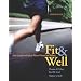 Fit & Well: Core Concepts and Labs in Physical Fitness and Wellness with Online Learning Center Bind-in Card and Daily Fitness and Nutrition Journal