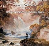 Francis Nicholson (1753 -1844) : painter, printmaker and drawing master