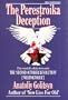 The Perestroika Deception Memoranda to the Central Intelligence Agency
