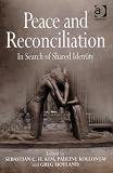Peace and Reconciliation: In Search of Shared Identity
