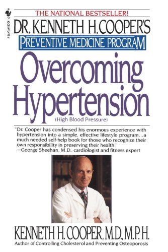 Overcoming Hypertension: Preventive Medicine Program (Dr. Kenneth H. Cooper's Preventive Medicine Program)