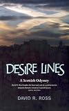 Desire Lines: A Journey Around Scotland and Through Her History