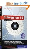 Subversion 1.5: Das Praxisbuch (Galileo Computing)