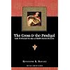 The Cross & the Prodigal: Luke 15 Through the Eyes of Middle Eastern Peasants