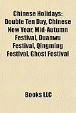 Chinese Holidays: Double Ten Day, Chinese New Year, Mid-Autumn Festival, Duanwu Festival, Qingming Festival, Ghost Festival-