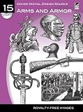 Dover Digital Design Source #15: Arms and Armor (Dover Electronic Clip Art)
