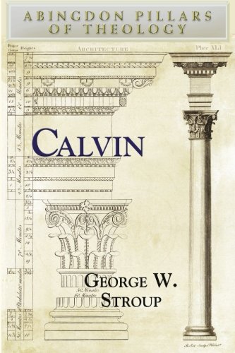 Calvin (Abingdon Pillars of Theology)