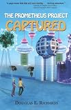 The Prometheus Project: Captured