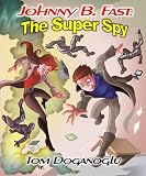 Johnny B. Fast: The Super Spy 1