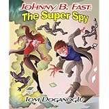 Johnny B. FastThe Super Spy Part One