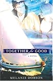 Together for Good: A Novel
