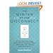 The Winter of Our Disconnect: How Three Totally Wired Teenagers (and a Mother Who Slept with Her iPhone)Pulled the Plug on Their Technology and Lived to Tell the Tale
