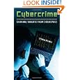 Cybercrime: Criminal Threats from Cyberspace (Crime, Media, and Popular Culture)