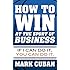 How to Win at the Sport of Business: If I Can Do It, You Can Do It