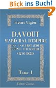 Davout, marA{C}chal d'Empire, duc d'Auerstaedt, prince d'EckmAühl (1770-1823)