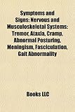 Symptoms and Signs: Nervous and Musculoskeletal Systems: Tremor, Ataxia, Cramp, Abnormal Posturing, Meningism, Fasciculation, Gait Abnorma-