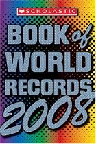 Scholastic Book of World Records 2008