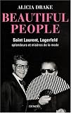Beautiful People : Saint Laurent, Lagerfeld : splendeurs et miseres de la mode