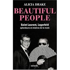 Beautiful People : Saint Laurent, Lagerfeld : splendeurs et mis�res de la mode