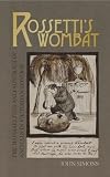 Rossetti's Wombat: Pre-Raphaelites and Australian Animals in Victorian London (Popular Culture) (ISBN 1904750605)