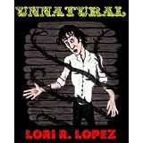 Unnatural ~ Lori R. Lopez