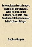 Produkt-Bild: Entomologe: Ernst J&uuml;nger, Fr&eacute;d&eacute;ric de Lafresnaye, &Eacute;tienne Mulsant, Hermann Burmeister, Hans H&ouml;ppner, Willi Hennig, Veit Graber, Johann Ernst Spitzner, ... Mark Benecke, Ferdinand Ochsenheimer