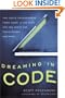 Dreaming in Code: Two Dozen Programmers, Three Years, 4,732 Bugs, and One Quest for Transcendent Software