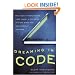Dreaming in Code: Two Dozen Programmers, Three Years, 4,732 Bugs, and One Quest for Transcendent Software