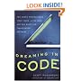 Dreaming in Code: Two Dozen Programmers, Three Years, 4,732 Bugs, and One Quest for Transcendent Software