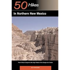50 Hikes in Northern New Mexico: From Chaco Canyon to the High Peaks of the Sangre de Cristos (50 Hikes)