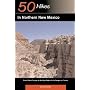 50 Hikes in Northern New Mexico: From Chaco Canyon to the High Peaks of the Sangre de Cristos