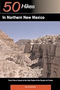 50 Hikes in Northern New Mexico: From Chaco Canyon to the High Peaks of the Sangre de Cristos (50 Hikes)