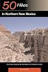 50 Hikes in Northern New Mexico: From Chaco Canyon to the High Peaks of the Sangre de Cristos (50 Hikes)