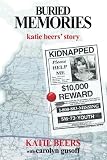 Buried Memories: Katie Beers Story by Beers, Katie 1st (first) Edition (1/13/2013)