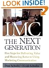 IMC, The Next Generation : Five Steps For Delivering Value and Measuring Financial Returns