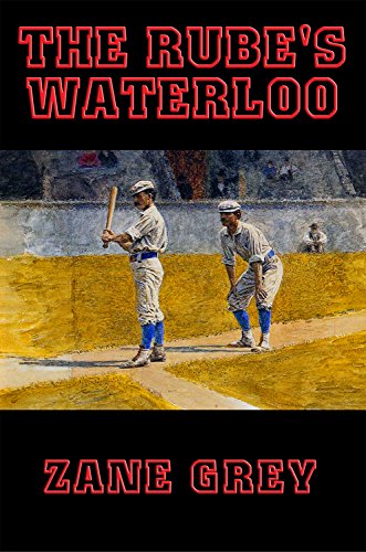 The Rube's Waterloo