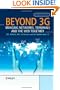 Beyond 3G - Bringing Networks, Terminals and the Web Together: LTE, WiMAX, IMS, 4G Devices and the Mobile Web 2.0
