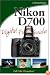 Nikon D700 Digital Field Guide