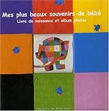 Mes plus beaux souvenirs de b�b� : Livre de naissance et album photos