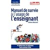 Manuel de survie � l'usage de l'enseignant (m�me d�butant)