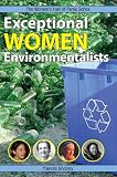 Exceptional Women Environmentalists (The Women's Hall of Fame Series)