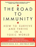 The Road to Immunity: How To Survive and Thrive in a Toxic World