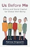 Us before me : ethics and social capital for global well-being