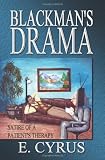 Blackman's Drama: Satire of a Patient's Therapy