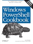Windows PowerShell Cookbook: The Comp...