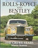 Rolls-Royce and Bentley : the Crewe years
