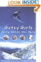 Gutsy Girls: Young Women Who Dare (Dream It! Do It!)